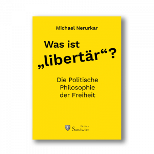 Michael Nerurkar - Was ist libertär